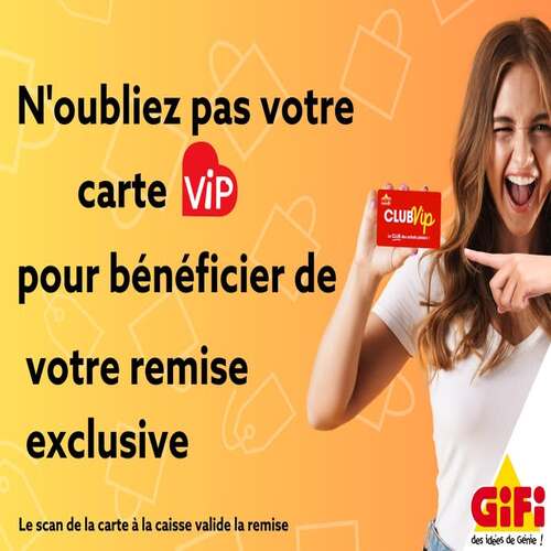 Réductions et privilèges à l’année avec la carte VIP Gifi