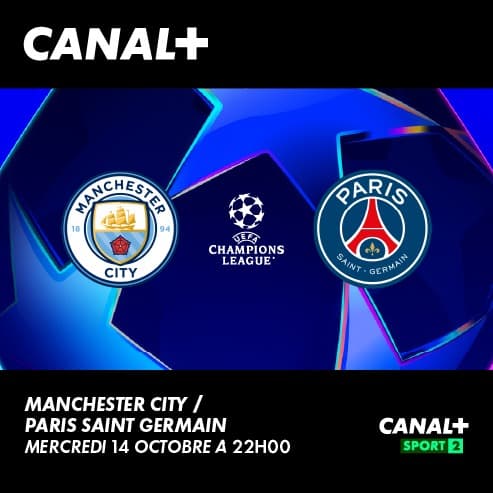 MANCHESTER CITY vs PSG 📺 CANAL+ SPORT 2,chaîne 20